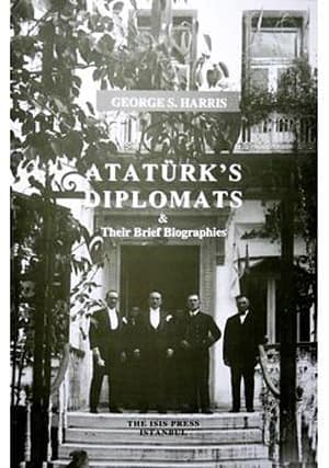 Ataturk's Diplomats. Their Brief Biographies