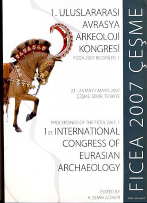 1st International Congress of Eurasian Archaeology Proceedings of the FICEA 2007, 1
