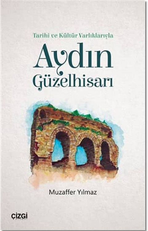 Tarihi ve Kultur Varliklariyla Aydin Guzelhisari