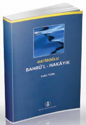 Hatiboglu Bahru'l-Hakayik Giris - Metin - Dizin