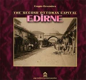 The Second Ottoman Capital Edirne