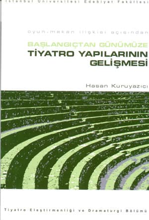Baslangictan Gunumuze Tiyatro Yapilarinin Gelismesi