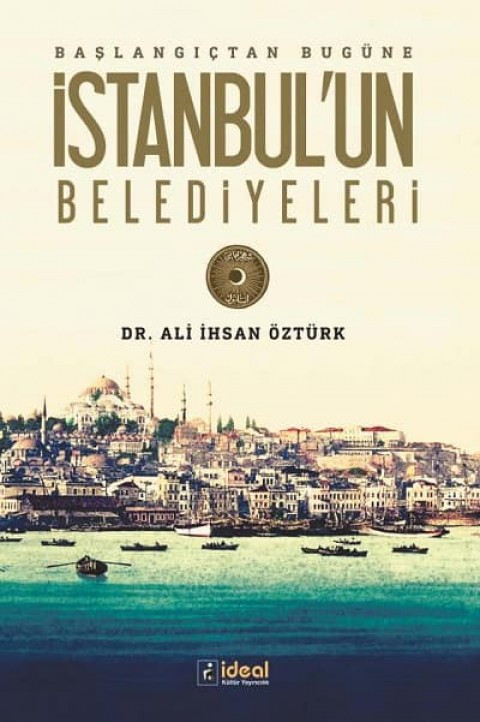 Baslangictan Bugune Istanbul'un Belediyeleri