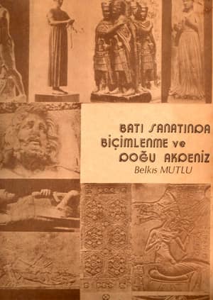 Bati Sanatinda Bicimlenme ve Dogu Akdeniz