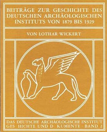 Beiträge zur Geschichte des Deutschen Archäologischen Instituts 1879-1929