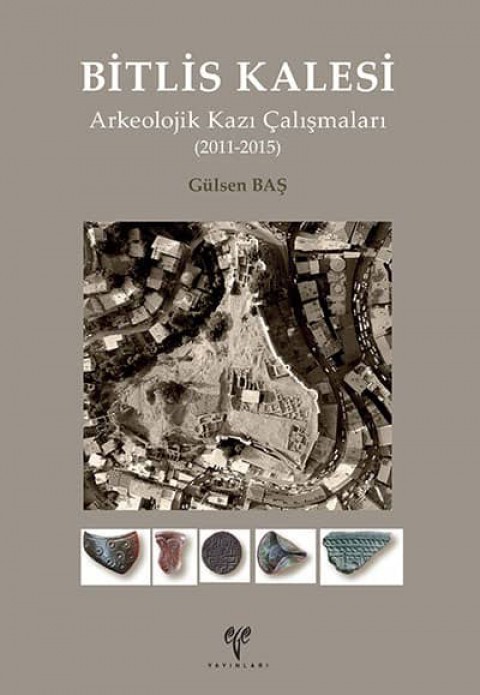 Bitlis Kalesi Arkeolojik Kazi Calismalari