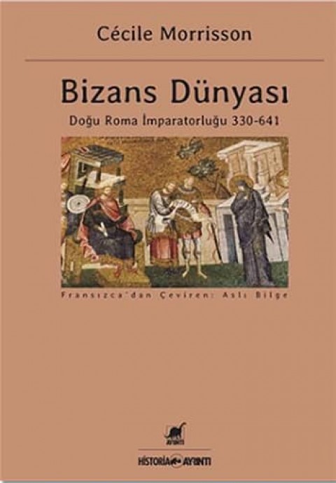 Bizans Dunyasi. Dogu Roma Imparatorlugu 330-641