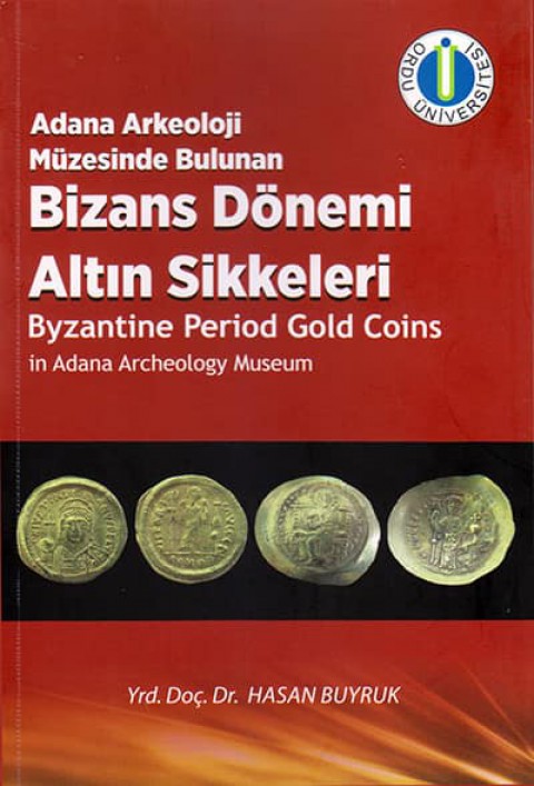 Byzantine Period Golds Coins in Adana Archaeology Museum / Adana Arkeoloji Müzesinde Bulunan Bizans Dönemi Altın Sikkeleri