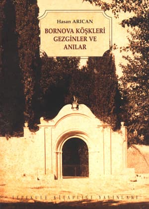 Bornova Koskleri, Gezginler ve Anilar