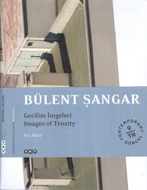 Bulent Sangar. Images of Tensity / Gerilim Imgeleri