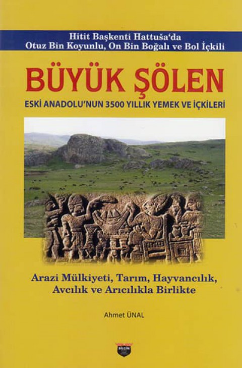 Buyuk Solen. Eski Anadolu'nun 3500 Yillik Yemek ve Ickileri