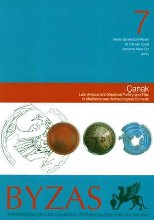 BYZAS 7 - Canak Late Antique and Medieval Pottery and Tiles in Mediterranean Archaeological Contexts