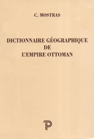 Dictionnaire Géographique de l'Empire Ottoman