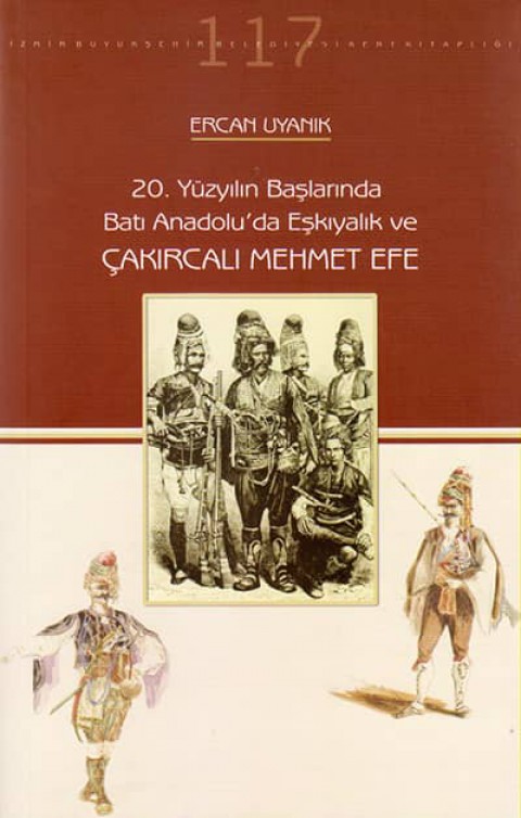 20. Yuzyilin Baslarinda Bati Anadolu'da Eşkiyalik ve Cakircali Mehmet Efe