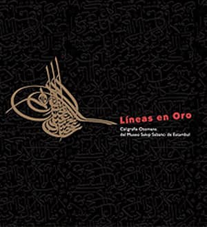 Lineas en Oro, Caligraphia Otomana del Museo Sakip Sabanci de Estambul