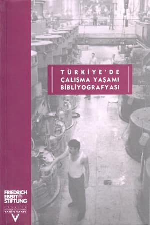 Turkiye'de Calisma Yasami Bibliyografyasi