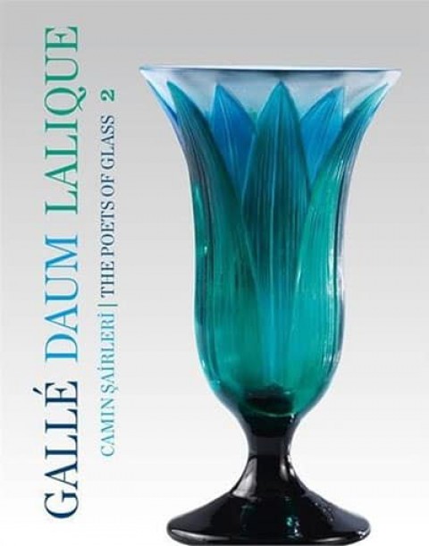 Galle Daum Lalique. Camın Sairleri / The Poets of Glass 2