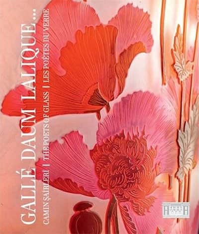 Galle Daum Lalique. Camın Sairleri / The Poets of Glass / Les Poetes du Verre