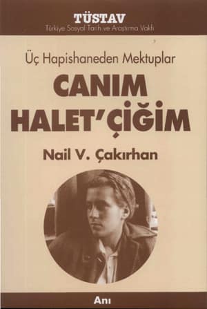 Canim Halet'cigim. Uc Hapishaneden Mektuplar
