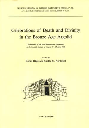 Celebrations of Death & Divinity in the Bronze Age Argolid