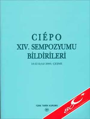 CIEPO XIV. Sempozyumu Bildirileri. 18-22 Eylul 2000, Cesme