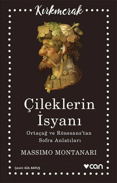 Cileklerin İsyani. Ortaçag ve Ronesans'tan Sofra Anlatılari