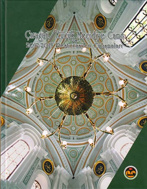 Cırağan / Kucuk Mecidiye Camii ve 2012-2015 Restorasyon Calismalari
