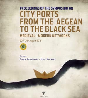 City Ports from the Aegean to the Black Sea - Proceedings of the Symposium on 