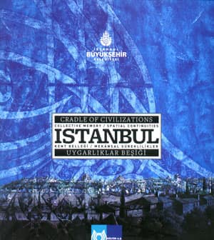Cradle of Civilizations Collective Memory Spatial Continuities Istanbul
