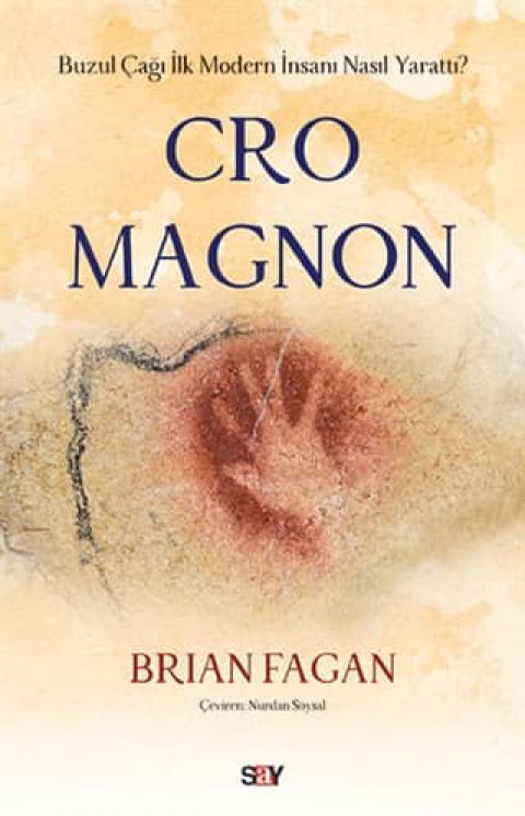 Cro Magnon. Buzul Cagi Ilk Modern Insani Nasil Yaratti?