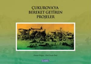 Cukurova'ya Bereket Getiren Projeler