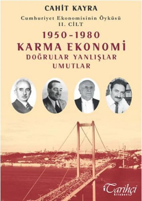 Cumhuriyet Ekonomisinin Oykusu 2. Cilt: 1950-1980 Karma Ekonomi. Dogrular Yanlislar Umutlar