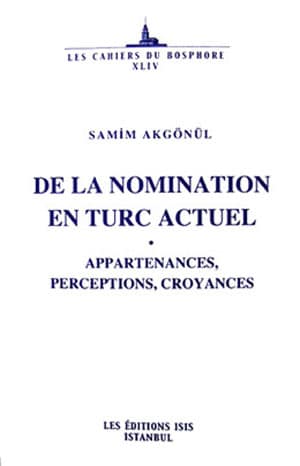 De la Nomination en Turc Actuel: Appartenances, Perceptions, Croyances