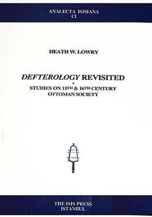 Defterology Revisited. Studies on 15th & 16th Century Ottoman Society