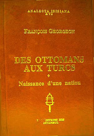 Des Ottomans aux Turcs. Naissance d'une Nation