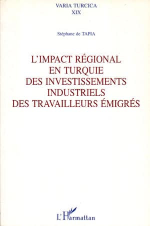 l'Impact Régional en Turquie des Investissements Industriels des Travailleurs Émigrés