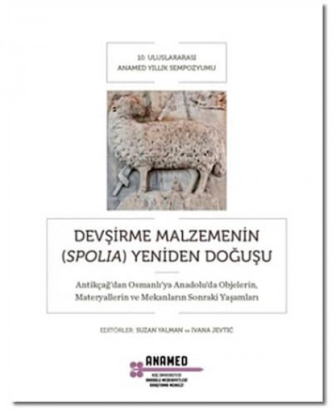 Devsirme Malzemenin (Spolia) Yeniden Dogusu