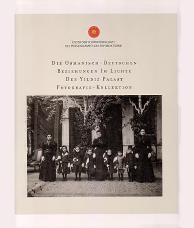 Die Osmanisch-Deutschen Beziehungen im Lichte der Yıldız Palast Fotografie-Kollektion