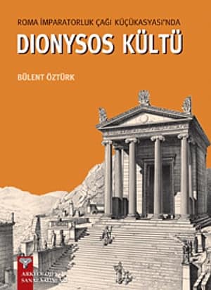 Roma Imparatorluk Cagi Kucukasyasi'nda Dionysos Kultu