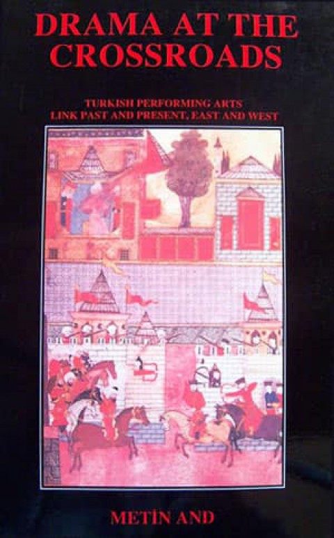 Drama at the Crossroads, Turkish Performing Arts Link Past and Present, East and West