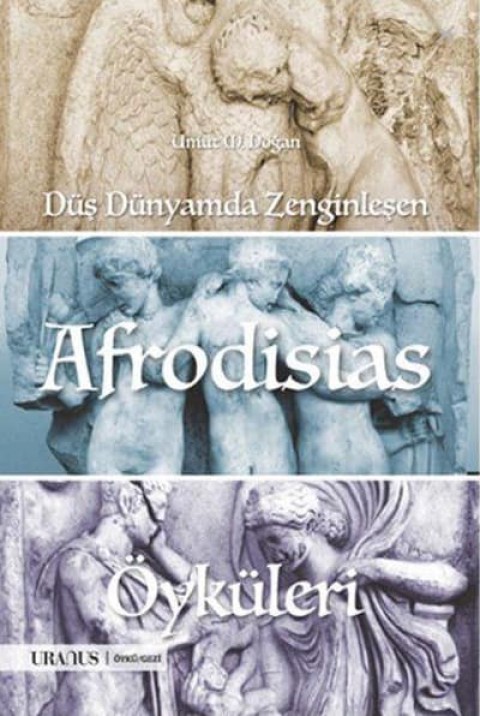 Dus Dunyamda Zenginlesen Afrodisias Oyküleri