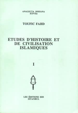 Etudes d'Histoire et de Civilisation Islamiques I - II