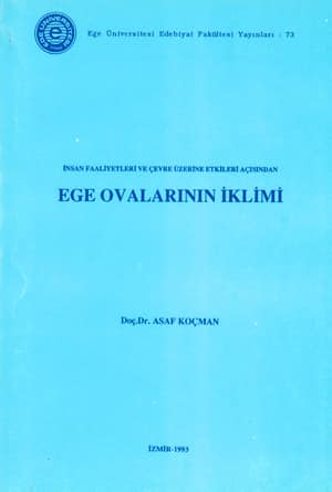 Insan Faaliyetleri ve Cevre Uzerine Etkileri Acisindan Ege Ovalarinin Iklimi