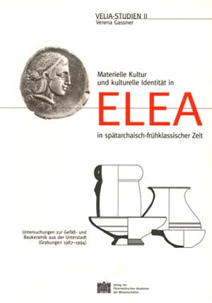 Materielle Kultur und kulturelle Identitaet in Elea in spatarchaisch-fruhklassischer Zeit