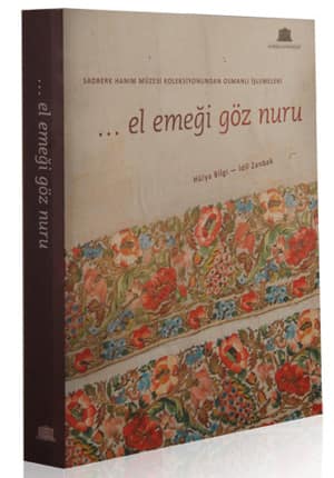 El Emegi Goz Nuru. Sadberk Hanim Muzesi Koleksiyonundan Osmanli Islemeleri