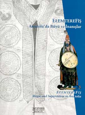 Elemterefis. Magic and Superstition in Anatolia / Elemterefis. Anadolu'da Buyu ve Inanislar