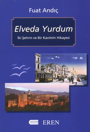 Elveda Yurdum: Iki Sehrin ve Bir Kavimin Hikayesi