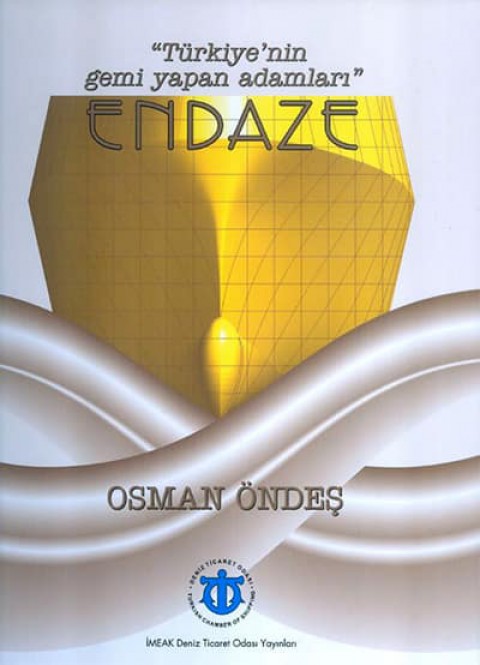 Endaze. Turkiye'nin Gemi Yapan Adamlari