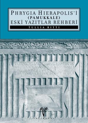 Phrygia Hierapolis'i (Pamukkale) Eski Yazitlar Rehberi