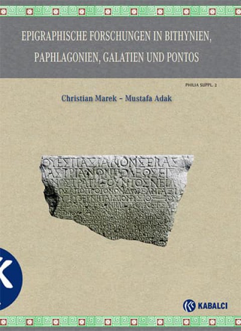 Epigraphische Forschungen in Bithynien, Paphlagonien, Galatien und Pontos